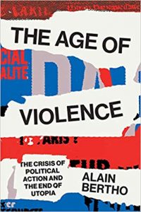 The Age of Violence Alain Bertho