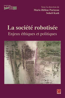 La société robotisée, Enjeux éthiques et politiques