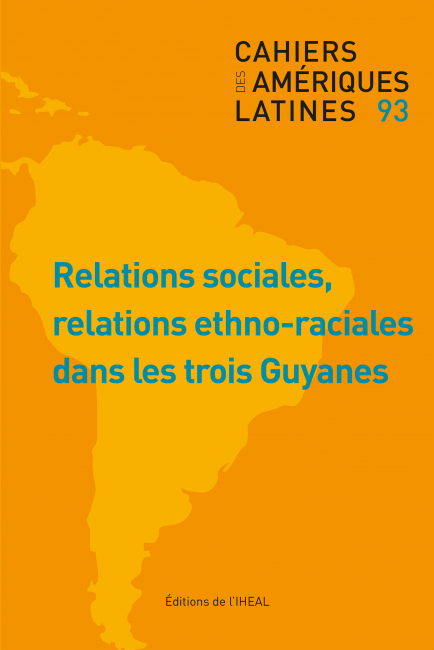 Relations sociales, relations ethno-raciales dans les trois Guyanes