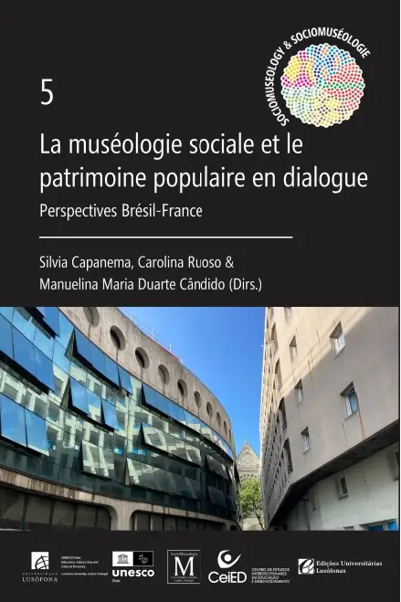 Silvia Capanema, Carolina Ruoso, Manuelina Maria Duarte Cândido (dirs.) | La muséologie sociale et le patrimoine populaire en dialogue